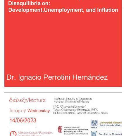 Lecture, Prof. Dr. Ignacio Perrotini Hernández: The Impact of Balance of Payments Disequilibria on Development,,Unemployment, and Inflation